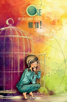 Paperback OSE ne plus subir ta vie, VIS-LA ! [French] Book