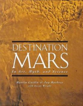 Hardcover Destination Mars: 0in Art, Myth, and Science Book