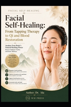 Paperback Facial Self-Healing From Tapping Therapy to Qi and Blood Restoration Book