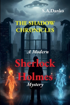 The Shadow Chronicles: A Modern Sherlock Holmes Mystery (The Baker Street Casebook)