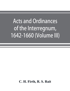 Paperback Acts and ordinances of the Interregnum, 1642-1660 (Volume III) Book