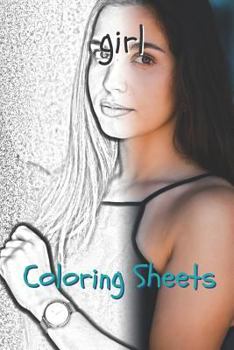 Girl Coloring Sheets: 30 girl drawings,coloring sheets adults relaxation, coloring book for kids, for girls, volume 15