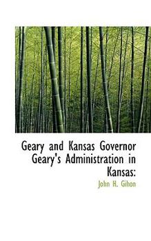 Geary and Kansas Governor Geary's Administration in Kansas