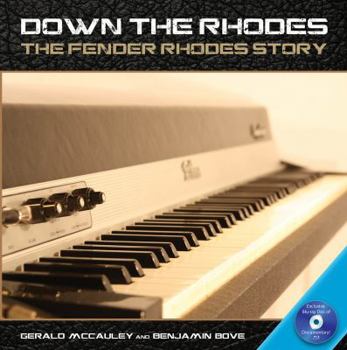 Hardcover Down the Rhodes: The Fender Rhodes Story [With DVD] Book