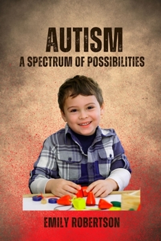 Paperback Autism: A Spectrum of Possibilities Book