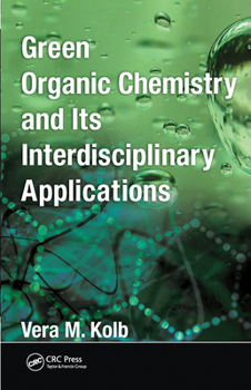 Paperback Green Organic Chemistry and its Interdisciplinary Applications Book