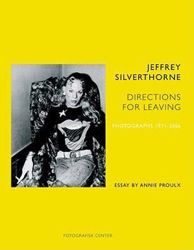 Hardcover Jeffrey Silverthorne: Directions for Leaving: Photographs 1971-2006 Book