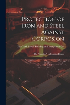 Paperback Protection of Iron and Steel Against Corrosion; the "standard" Galvanizing Process Book
