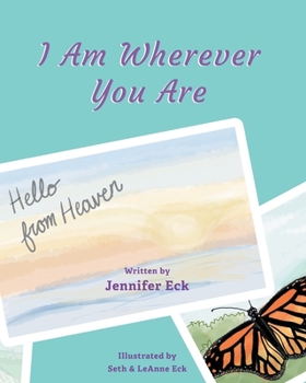 Paperback I Am Wherever You are: Hello from Heaven Book