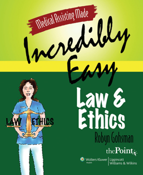 Paperback Medical Assisting Made Incredibly Easy: Law and Ethics: Law and Ethics Book