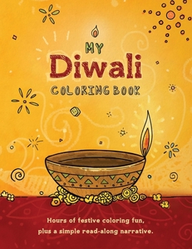 Paperback My Diwali Coloring Book: Hours of festive coloring fun, plus a simple read-along narrative. Book