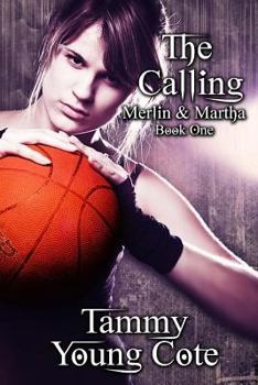 Merlin And Martha: The Calling - Book #1 of the Merlin and Martha Series