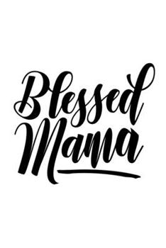 Paperback Blessed Mama: Weekly Planner 2020, Organizer With Notes, Great Productivity Gift For Busy Professionals, New Employees, Workplace Of Book