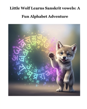 Paperback Little Wolf Learns Sanskrit Vowels: A Fun Alphabet Adventure Book
