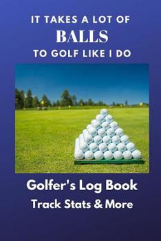 Paperback Golfer's Log Book: Track Stats and More Book