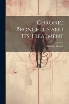 Paperback Chronic Bronchitis and Its Treatment Book