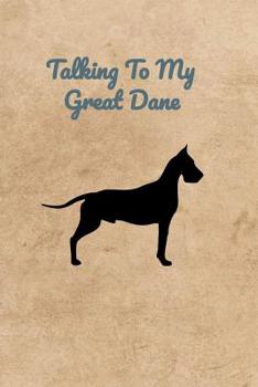 Paperback Talking To My Great Dane Book