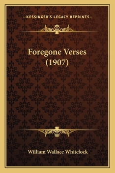 Paperback Foregone Verses (1907) Book