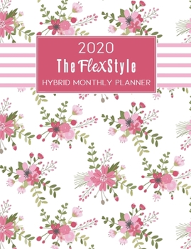 The FlexStyle: 2020 Hybrid Monthly Planner: Dated 12-Month Organizer | Dot Grid Planner with Monthly Calendar Pages | Floral Romance