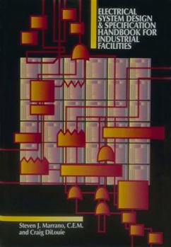 Hardcover The Electrical Systems Design & Specification Handbook for Industrial Facilities Book