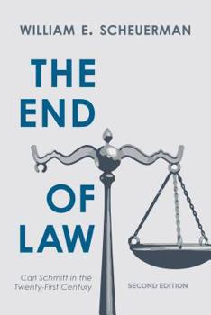 Paperback The End of Law: Carl Schmitt in the Twenty-First Century Book