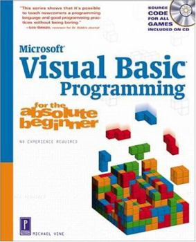 Paperback Visual Basic Programming for the Absolute Beginner W/CD [With CDROM] Book