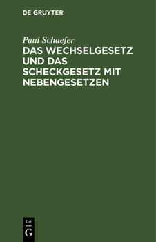 Hardcover Das Wechselgesetz Und Das Scheckgesetz Mit Nebengesetzen [German] Book