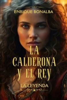 Paperback La Calderona y el Rey: La Leyenda [Spanish] Book