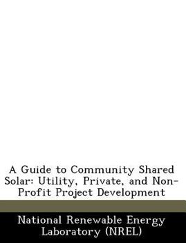 Paperback A Guide to Community Shared Solar: Utility, Private, and Non-Profit Project Development Book