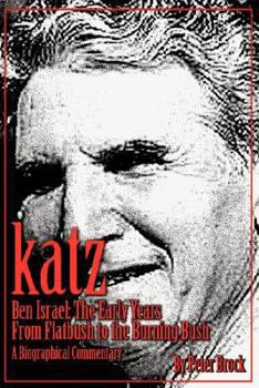 Paperback Katz: Ben Israel, the Early Years from Flatbush to the Burning Bush Book