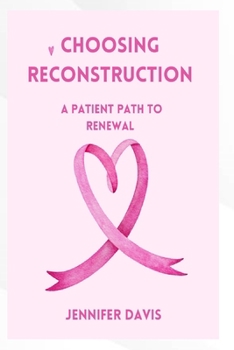 Paperback Choosing Reconstruction: a patients path to Renewal Book