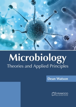 Hardcover Microbiology: Theories and Applied Principles Book