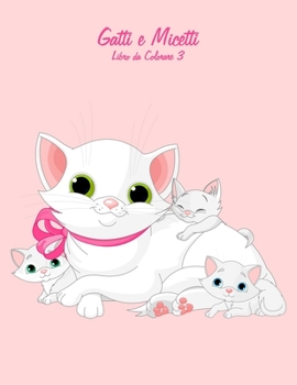 Paperback Gatti e Micetti Libro da Colorare 3 [Italian] Book