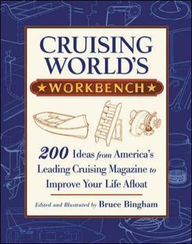 Hardcover Cruising World's Workbench: 200 Ideas from America's Leading Cruising Magazine to Improve Your Life Afloat Book