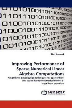 Paperback Improving Performance of Sparse Numerical Linear Algebra Computations Book