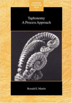 Taphonomy: A Process Approach (Cambridge Paleobiology Series) - Book  of the Cambridge Paleobiology