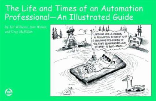Paperback The Life and Times of an Automation Professional - An Illustrated Guide [Large Print] Book