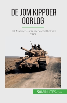 Paperback De Jom Kippoer oorlog: Het Arabisch-Israëlische conflict van 1973 [Dutch] Book