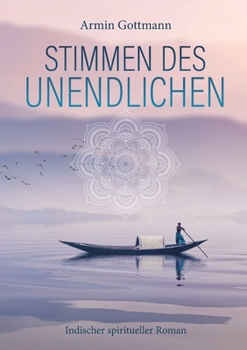 Paperback Stimmen des Unendlichen: Indischer spiritueller Roman [German] Book