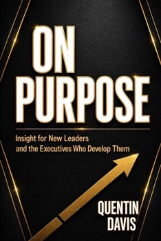 Paperback On Purpose: Insight for New Leaders and the Executives Who Develop Them Book