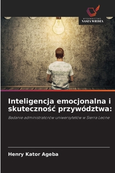 Inteligencja emocjonalna i skutecznosc przywództwa (Polish Edition)