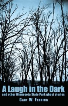 Paperback A Laugh in the Dark: And Other Minnesota State Park Ghost Stories Book