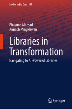 Hardcover Libraries in Transformation: Navigating to AI-Powered Libraries Book