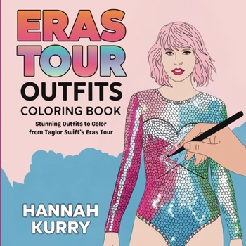 Eras Tour Outfits Coloring Book: Stunning Outfits to Color from Taylor Swift’s Eras Tour