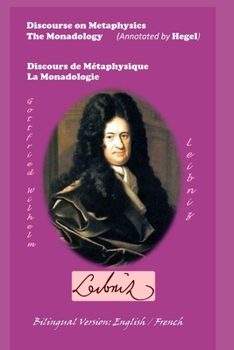 Paperback Discourse on Metaphysics - The Monadology (Annotated by Hegel) / Discours de M?taphysique - La Monadologie Book