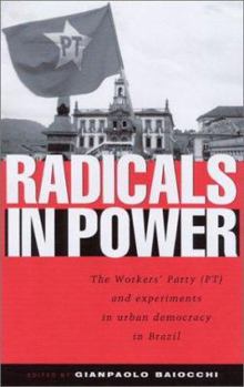 Paperback Radicals in Power: The Workers' Party and Experiments in Urban Democracy in Brazil Book