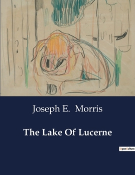 Paperback The Lake Of Lucerne Book