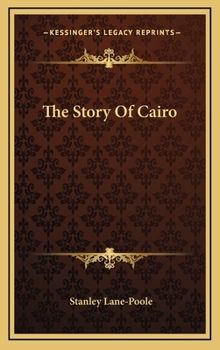 The Story of Cairo - Book  of the Mediæval Towns Series