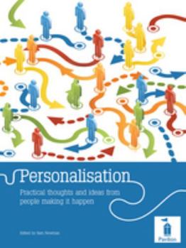 Personalisation: Practical Thoughts and Ideas from People Making It Happen