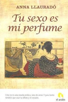Paperback TU SEXO ES MI PERFUME (Spanish Edition) [Spanish] Book